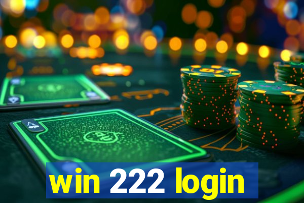 win 222 login